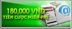 180,000 VND TIỀN CƯỢC MIỄN PHÍ